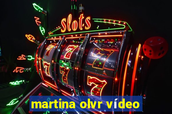 martina olvr vídeo